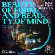 Cover-Bild zum Titel 'Beauty of Form and Beauty of Mind (Story Time, Episode 68)' von 'Hans Christian Andersen'