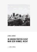 Cover-Bild zum Titel 'In Großstädten sieht man den Himmel nicht' von 'Linda Lorenz'