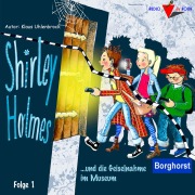 Cover-Bild zum Titel 'Shirley Holmes und die Geiselnahme im Museum' von 'Klaus Uhlenbrock'