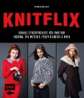 KNITFLIX - Geniale Strickprojekte für Fans von Sabrina, The Witcher, Peaky Blinders und mehr - Thorsten Duit