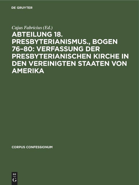 Abteilung 18. Presbyterianismus., Bogen 76-80: Verfassung der Presbyterianischen Kirche in den Vereinigten Staaten von Amerika - 