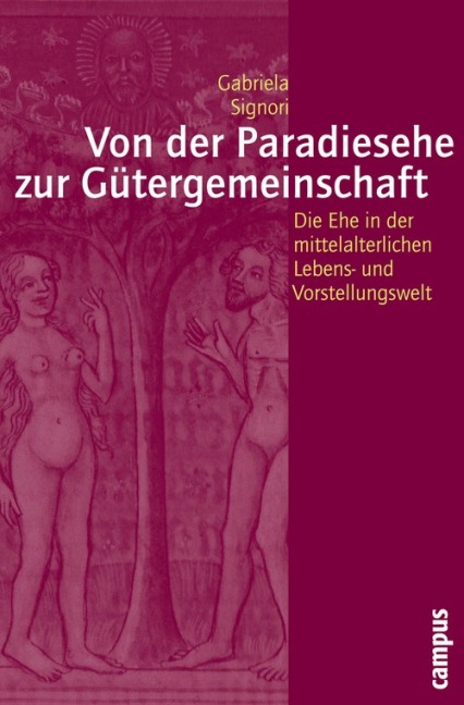 Von der Paradiesehe zur Gütergemeinschaft - Gabriela Signori