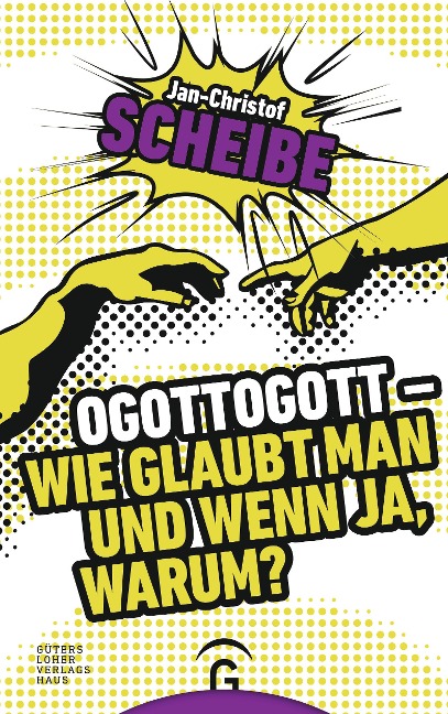 Ogottogott - Wie glaubt man und wenn ja, warum? - Jan-Christof Scheibe