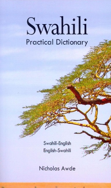 Swahili-English/English-Swahili Practical Dictionary - Nicholas Awde