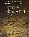 Cover-Bild zum Titel 'Sethy I, King of Egypt' von 'Aidan Dodson'