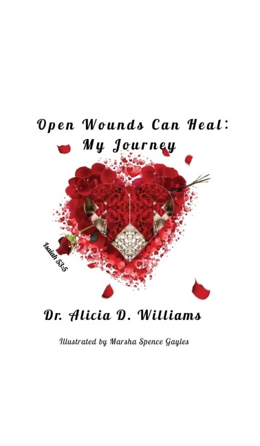 Open Wounds Can Heal - Alicia D. Williams