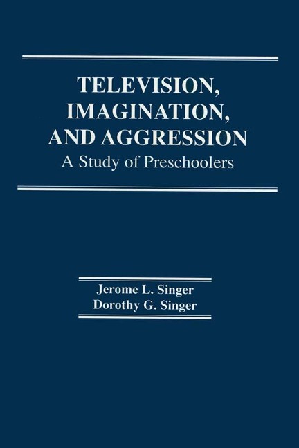 Television, Imagination, and Aggression - D. G. Singer