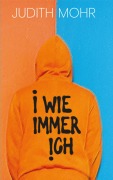 Cover-Bild zum Titel 'I wie immer ich' von 'Judith Mohr'