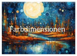 Cover-Bild zum Titel 'Farbdimensionen (Wandkalender 2026 DIN A3 quer), CALVENDO Monatskalender' von 'Kerstin Waurick'