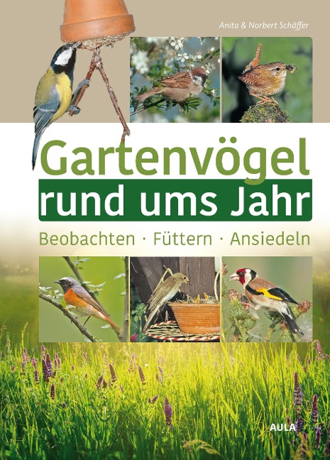 Gartenvögel rund ums Jahr - Anita Schäffer, Norbert Schäffer