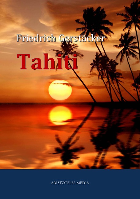 Tahiti - Friedrich Gerstäcker