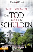 Cover-Bild zum Titel 'Der Tod zahlt alte Schulden' von 'Ralph Neubauer'