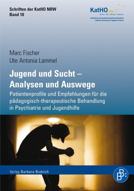 Jugend und Sucht - Analysen und Auswege - Marc Fischer, Ute Antonia Lammel