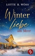 Cover-Bild zum Titel 'Winterliebe am Meer | Ein Küsten Liebesroman' von 'Lotte R. Wöss'