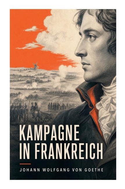 Kampagne in Frankreich - Johann Wolfgang von Goethe
