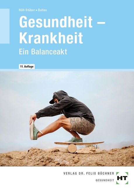 Gesundheit -- Krankheit - Sabine Baltes, Eva Höll-Stüber
