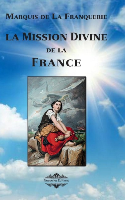 La mission divine de la France - Marquis De La Franquerie