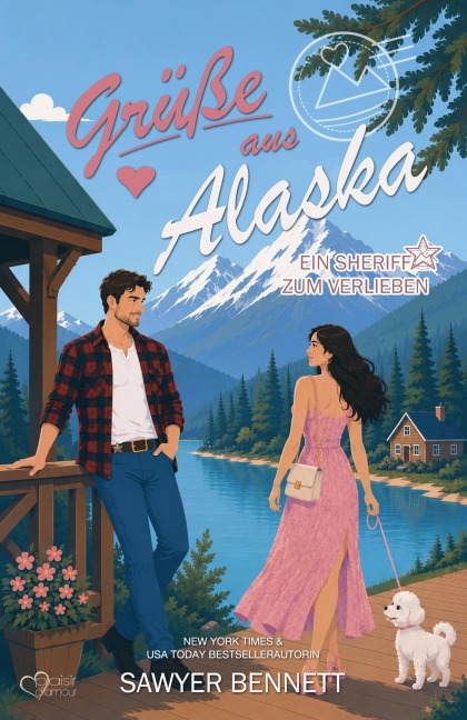 Grüße aus Alaska: Ein Sheriff zum Verlieben - Sawyer Bennett