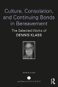 Cover-Bild zum Titel 'Culture, Consolation, and Continuing Bonds in Bereavement' von 'Dennis Klass'