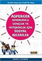 Asperger Sendromlu Gencler ve Yetiskinler Icin Sosyal Beceriler - Nancy J. Patrick