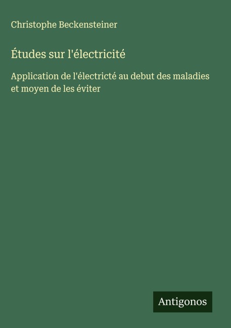 Études sur l'électricité - Christophe Beckensteiner