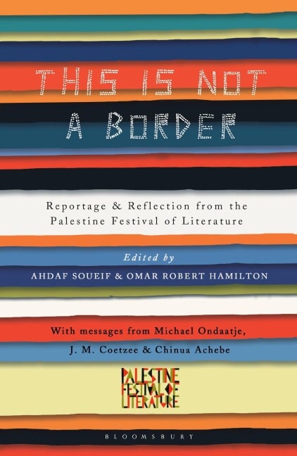 This Is Not a Border - Alice Walker, China Mieville, Deborah Moggach, J. M. Coetzee, Michael Ondaatje