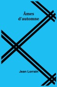 Cover-Bild zum Titel 'Âmes d'automne' von 'Jean Lorrain'