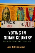 Cover-Bild zum Titel 'Voting in Indian Country' von 'Jean Reith Schroedel'