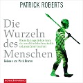 Cover-Bild zum Titel 'Die Wurzeln des Menschen' von 'Patrick Roberts'