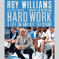 Hard Work Lib/E: A Life on and Off the Court - Roy Williams, Tim Crothers