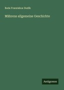 Cover-Bild zum Titel 'Mährens allgemeine Geschichte' von 'Beda Franziskus Dudík'