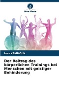 Cover-Bild zum Titel 'Der Beitrag des körperlichen Trainings bei Menschen mit geistiger Behinderung' von 'Ines Kammoun'