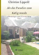 Cover-Bild zum Titel 'Als das Paradies zum Käfig wurde' von 'Christine Lippold'