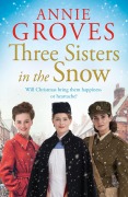 Cover-Bild zum Titel 'Three Sisters in the Snow' von 'Annie Groves'
