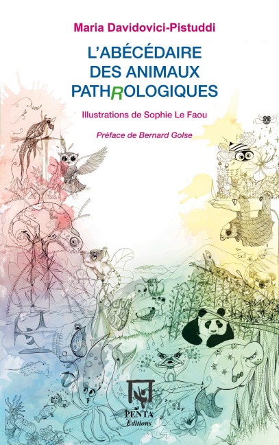 L'abécédaire des animaux pathrologiques - Maria Davidovici-Pistuddi