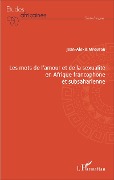Cover-Bild zum Titel 'Les mots de l'amour et de la sexualité en Afrique francophone et subsaharienne' von 'Mfoutou'