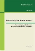 Krafttraining im Ausdauersport: Auswirkungen von Krafttraining auf die Leistungsfähigkeit im Radsport - Ines Janßen