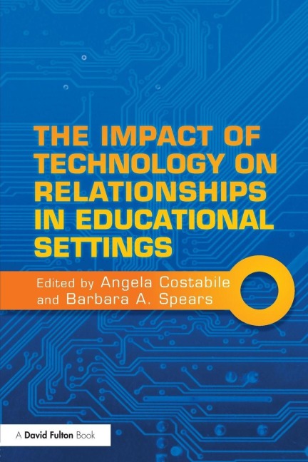 The Impact of Technology on Relationships in Educational Settings - 