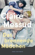 Cover-Bild zum Titel 'Das brennende Mädchen' von 'Claire Messud'