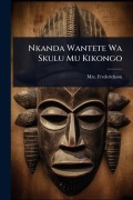 Cover-Bild zum Titel 'Nkanda Wantete Wa Skulu Mu Kikongo' von 'Frederickson'