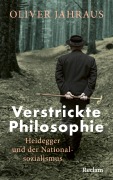 Cover-Bild zum Titel 'Verstrickte Philosophie. Heidegger und der Nationalsozialismus' von 'Oliver Jahraus'