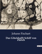 Cover-Bild zum Titel 'Das Glückhafft Schiff von Zürich' von 'Johann Fischart'