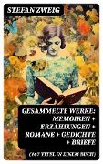 Cover-Bild zum Titel 'Gesammelte Werke: Memoiren + Erzählungen + Romane + Gedichte + Briefe (107 Titel in einem Buch)' von 'Stefan Zweig'