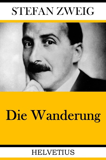 Die Wanderung - Stefan Zweig