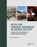 Messe und Congress Innsbruck im Wandel der Zeit - 