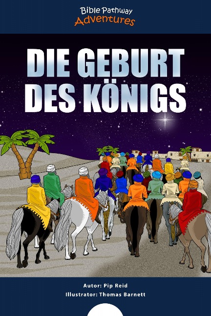 Die Geburt des Königs - Bible Pathway Adventures, Pip Reid