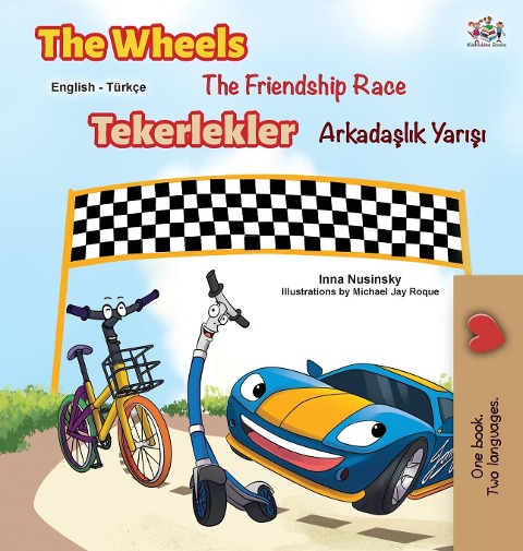 The Wheels -The Friendship Race (English Turkish Bilingual Book) - Kidkiddos Books, Inna Nusinsky