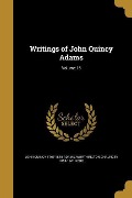 Cover-Bild zum Titel 'Writings of John Quincy Adams; Volume 15' von 'John Quincy Adams, Worthington Chauncey Ford'
