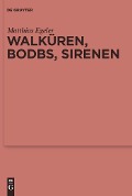 Cover-Bild zum Titel 'Walküren, Bodbs, Sirenen' von 'Matthias Egeler'
