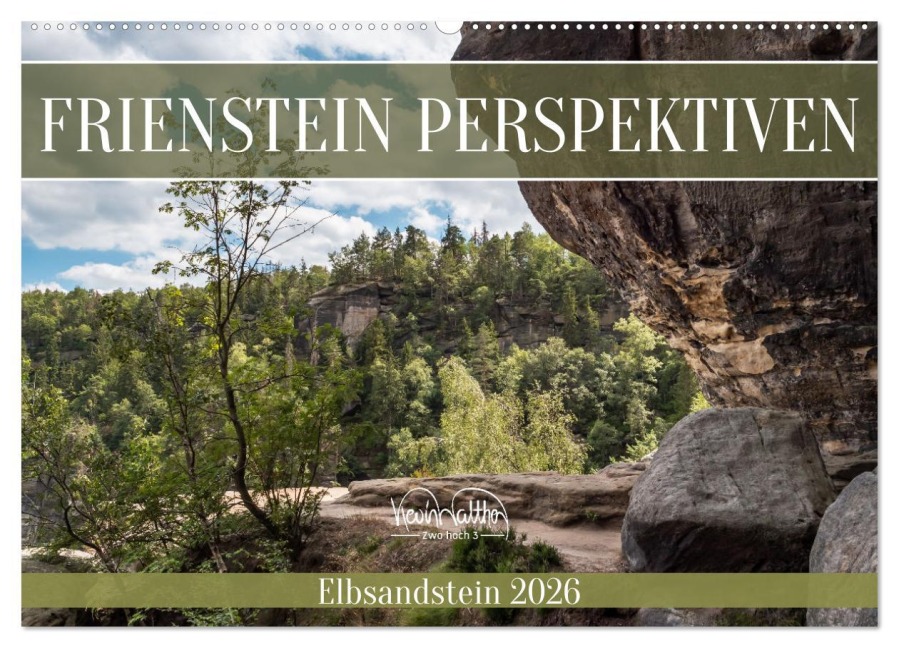 Frienstein Perspektiven - Elbsandstein (Wandkalender 2026 DIN A2 quer), CALVENDO Monatskalender - Kevin Walther